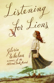 Listening for Lions by Gloria Whelan, 9780060581763