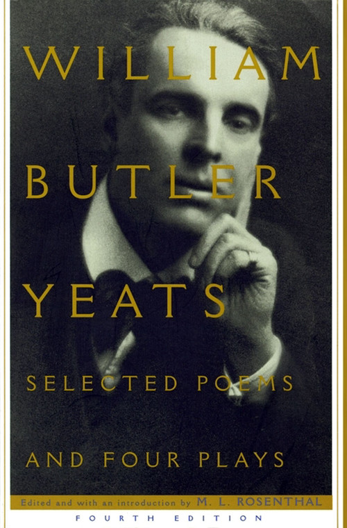 Selected Poems And Four Plays by M.l. Rosenthal, William Butler Yeats, 9780684826462