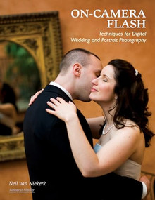 On-Camera Flash Techniques for Digital Wedding and Portrait Photography by Neil van Niekerk, 9781584282587