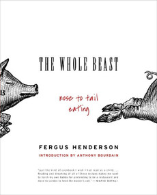 The Whole Beast: Nose to Tail Eating by Fergus Henderson, 9780060585365