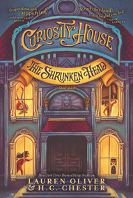 Curiosity House: The Shrunken Head - 9780062270825 by Lauren Oliver, H. C. Chester, Benjamin Lacombe, 9780062270825
