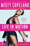 Life in Motion (An Unlikely Ballerina) by Misty Copeland, 9781476737997