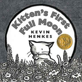 Kitten's First Full Moon (A Caldecott Award Winner) by Kevin Henkes, Kevin Henkes, 9780060588281