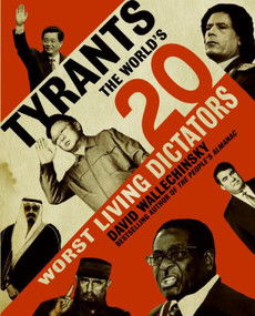 Tyrants (The World's 20 Worst Living Dictators) by David Wallechinsky, 9780060590048