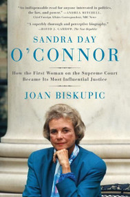 Sandra Day O'Connor (How the First Woman on the Supreme Court Became Its Most Influential Justice) by Joan Biskupic, 9780060590192