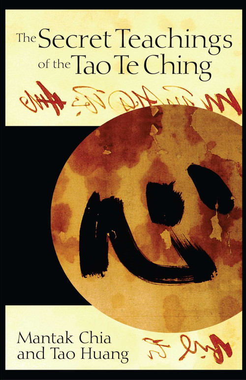 The Secret Teachings of the Tao Te Ching by Mantak Chia, Tao Huang, 9780892811915