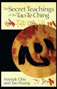 The Secret Teachings of the Tao Te Ching by Mantak Chia, Tao Huang, 9780892811915