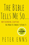 The Bible Tells Me So (Why Defending Scripture Has Made Us Unable to Read It) by Peter Enns, 9780062272034