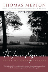 The Inner Experience (Notes on Contemplation) by Thomas Merton, William H. Shannon, 9780060593629