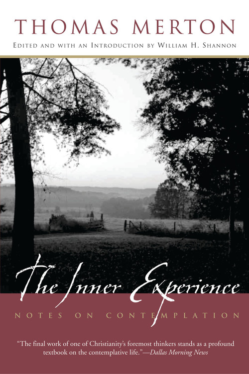 The Inner Experience (Notes on Contemplation) by Thomas Merton, William H. Shannon, 9780060593629