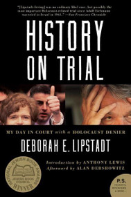 History on Trial (My Day in Court with a Holocaust Denier) by Deborah E. Lipstadt, 9780060593773