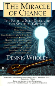 The Miracle of Change by Dennis Wholey, 9780671518905