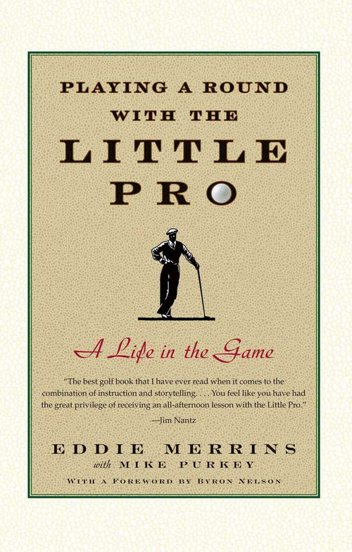 Playing a Round with the Little Pro (A Life in the Game) by Eddie Merrins, Mike Purkey, 9780743274265