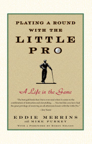 Playing a Round with the Little Pro (A Life in the Game) by Eddie Merrins, Mike Purkey, 9780743274265