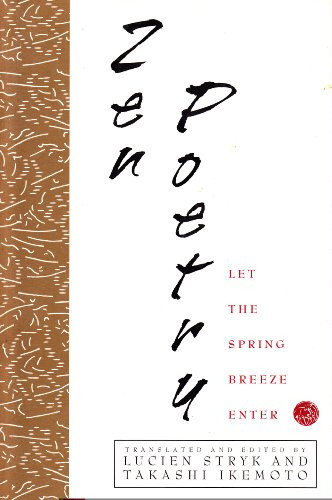 Zen Poetry (Let the Spring Breeze Enter) by Lucien Stryk, Takashi Ikemoto, 9780802134073