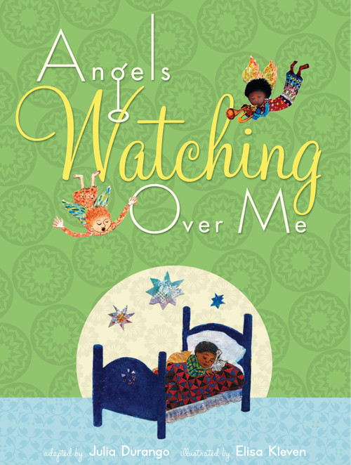 Angels Watching Over Me by Julia Durango, Elisa Kleven, 9780689862526
