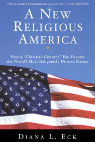 A New Religious America (How a "Christian Country" Has Become the World's Most Religiously Diverse Nation) by Diana L. Eck, 9780060621599