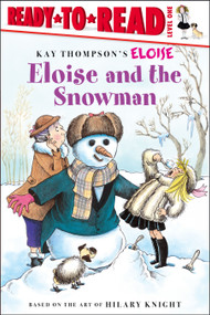 Eloise and the Snowman (Ready-to-Read Level 1) by Kay Thompson, Hilary Knight, Tammie Lyon, Lisa McClatchy, 9780689874512