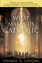 What Makes Us Catholic (Eight Gifts for Life) by Thomas H. Groome, 9780060633998