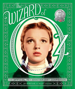 The Wizard of Oz (The Official 75th Anniversary Companion) by William Stillman, Jay Scarfone, 9780062278012