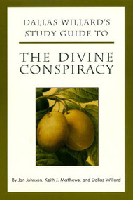 Dallas Willard's Study Guide to The Divine Conspiracy by Jan Johnson, Keith Matthews, Dallas Willard, 9780060641009