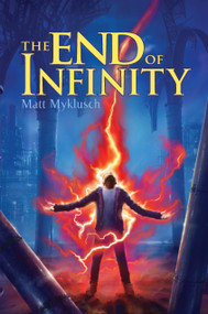 The End of Infinity - 9781416995678 by Matt Myklusch, 9781416995678
