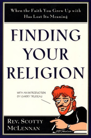 Finding Your Religion (When the Faith You Grew Up With Has Lost Its Meaning) by Scotty McLennan, 9780060653460