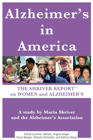 Alzheimer's In America (The Shriver Report on Women and Alzheimer's) by Maria Shriver, 9781451639872