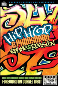 Hip-Hop and Philosophy (Rhyme 2 Reason) by Derrick Darby, Tommie Shelby, William Irwin, Cornel West, 9780812695892