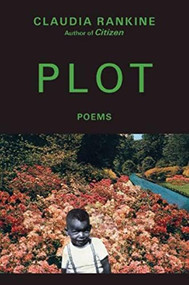 Plot by Claudia Rankine, Claudia Rankine, 9780802137920