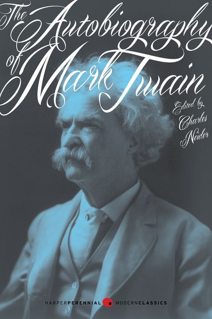 The Autobiography of Mark Twain (Deluxe Modern Classic) by Mark Twain, 9780062280824