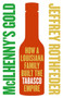 McIlhenny's Gold (How a Louisiana Family Built the Tabasco Empire) by Jeffrey Rothfeder, 9780060721855