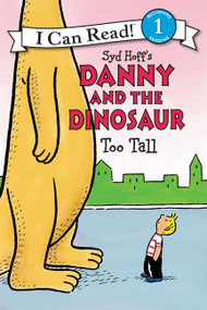 Danny and the Dinosaur: Too Tall by Syd Hoff, Syd Hoff, 9780062281555