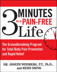 3 Minutes to a Pain-Free Life (The Groundbreaking Program for Total Body Pain Prevention and Rapid Relief) by Joseph Weisberg, Heidi Shink, 9780743476478