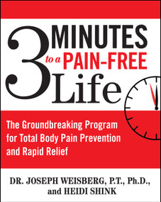 3 Minutes to a Pain-Free Life (The Groundbreaking Program for Total Body Pain Prevention and Rapid Relief) by Joseph Weisberg, Heidi Shink, 9780743476478