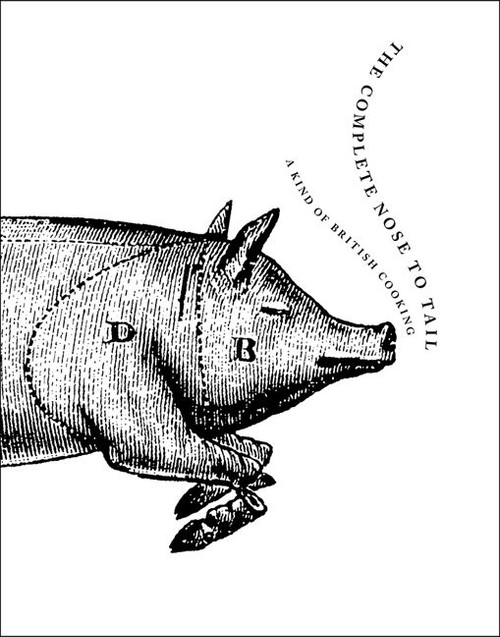 The Complete Nose to Tail by Fergus Henderson, 9780062282613