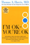 I'm OK--You're OK by Thomas Harris, 9780060724276