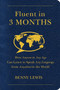 Fluent in 3 Months (How Anyone at Any Age Can Learn to Speak Any Language from Anywhere in the World) by Benny Lewis, 9780062282699