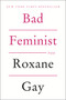 Bad Feminist (Essays) by Roxane Gay, 9780062282712