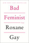 Bad Feminist (Essays) by Roxane Gay, 9780062282712