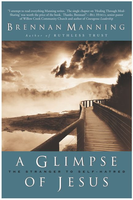 A Glimpse of Jesus (The Stranger to Self-Hatred) by Brennan Manning, 9780060724474