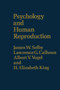 Psychology & Human Reproduction by James W. Selby, 9781416577713