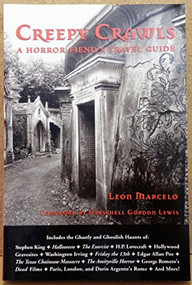 Creepy Crawls (A Horror Fiend's Travel Guide) by Leon Marcelo, Herschell Gordon Lewis, 9781595800138