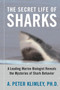 The Secret Life of Sharks (A Leading Marine Biologist Reveals the Mysteries of Shark Behavior) by A. Peter Klimley, 9781416578338