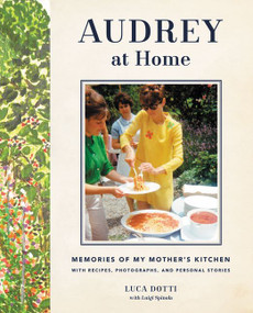 Audrey at Home (Memories of My Mother's Kitchen) by Luca Dotti, 9780062284709