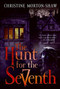 The Hunt for the Seventh by Christine Morton-Shaw, 9780060728243
