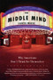 The Middle Mind (Why Americans Don't Think for Themselves) by Curtis White, 9780060730598