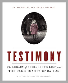 Testimony (The Legacy of Schindler's List and the USC Shoah Foundation) by Steven Spielberg, The Shoah Foundation, 9780062285188