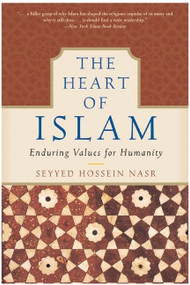 The Heart of Islam (Enduring Values for Humanity) by Seyyed Hossein Nasr, 9780060730642