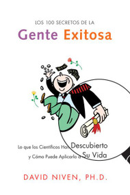 100 Secretos de la Gente Exitosa, Los (Lo que los Cientificos Han Descubierto y Como Puede Aplicarlo a Su Vida) (Spanish Edition) by David Niven, PhD, 9780060730710